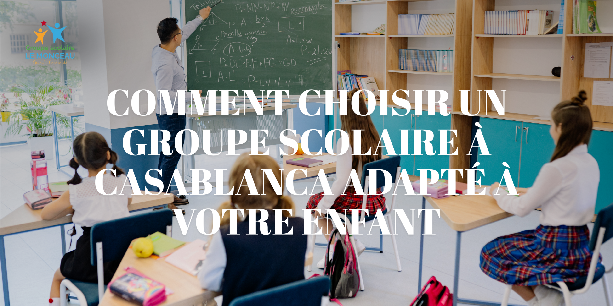 Groupe Scolaire Le Monceau école privée école privée à Casablanca école privée à Ain Sebaa école privée à Bouskoura école privée à oulfa