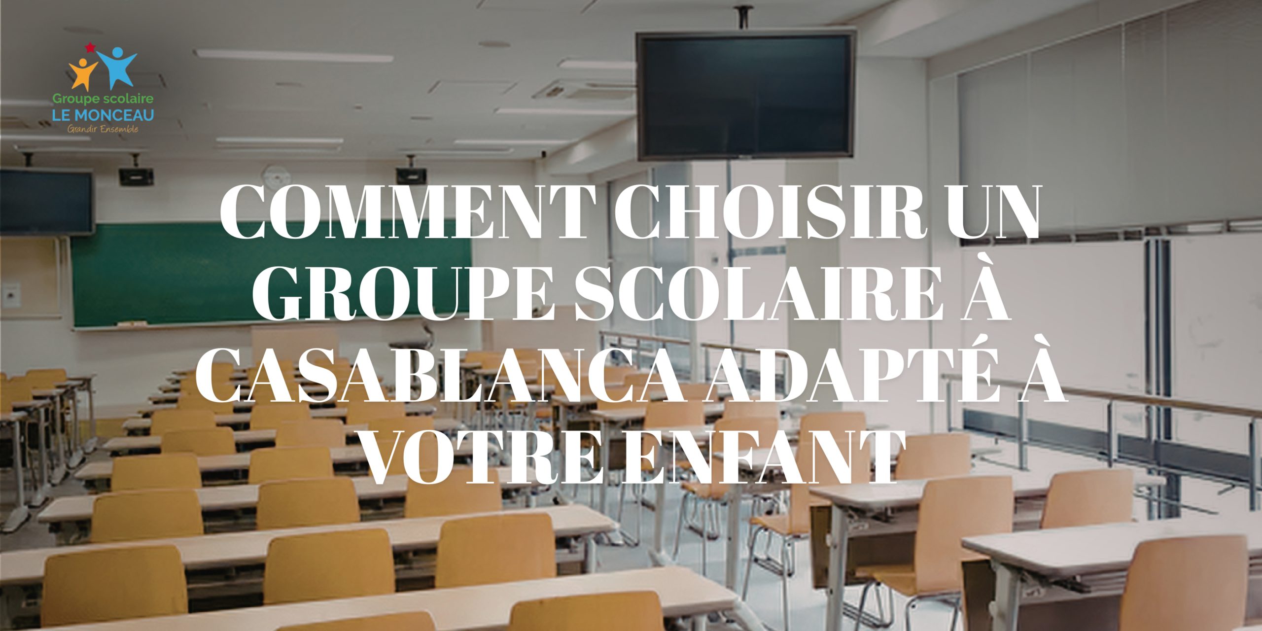 Groupe scolaire Le Monceau école privée école privée à Casablanca école privée à Ain Sebaa école privée à Bouskoura école privée à oulfa l'importance de la maternelle b3