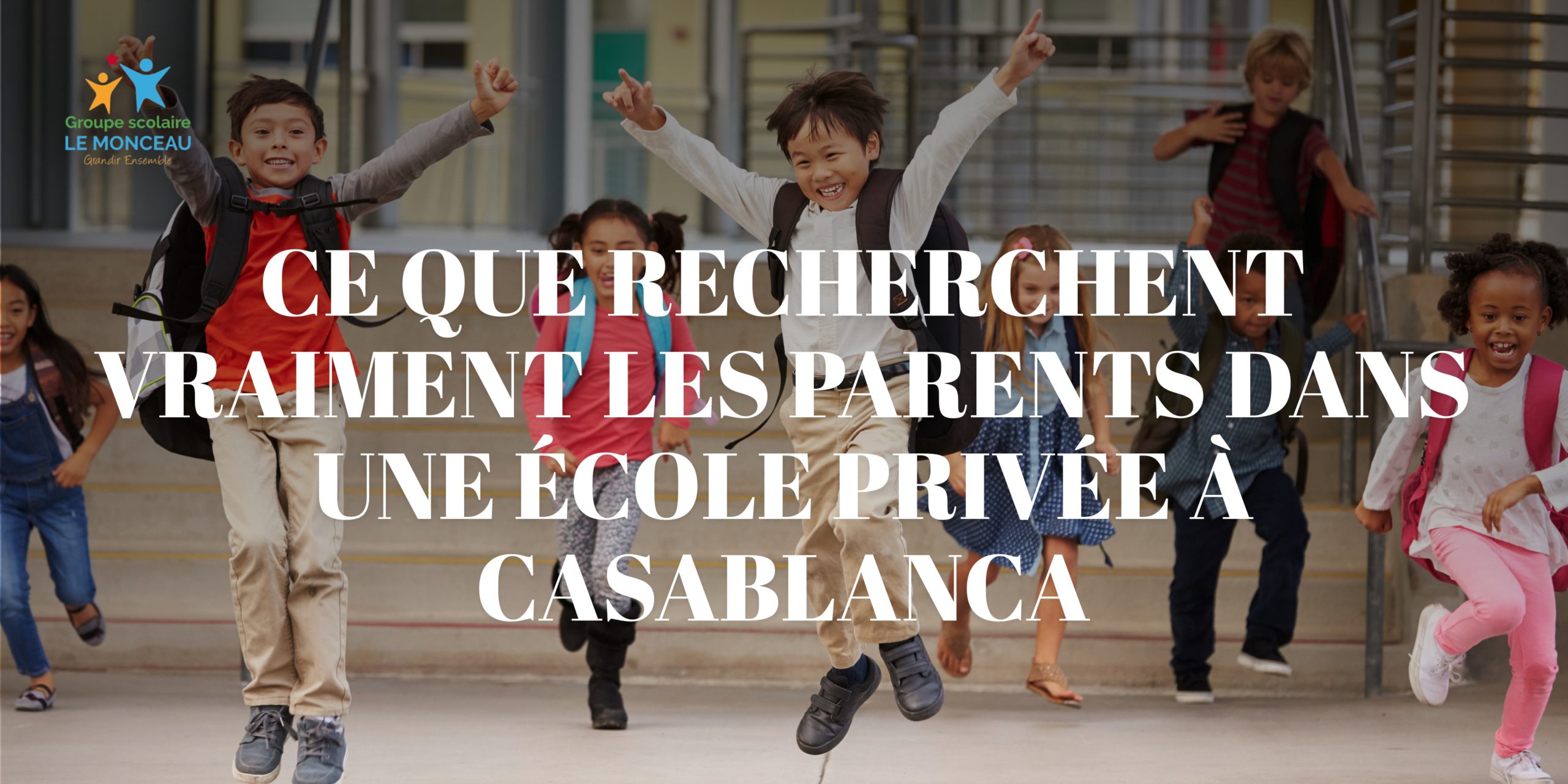 Ce que recherchent vraiment les parents dans une école privée à Casablanca