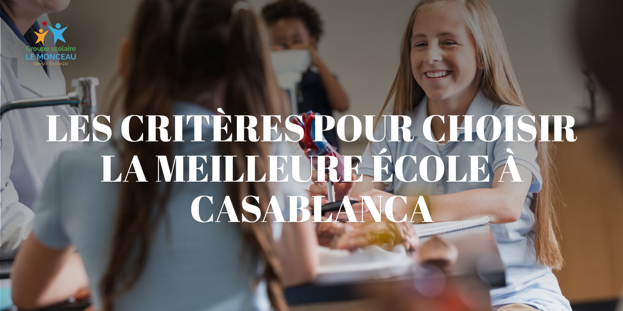 Les critères pour choisir la meilleure école à Casablanca
